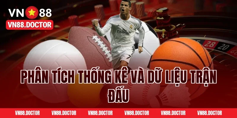 Phân Tích Thống Kê Và Dữ Liệu Trận Đấu